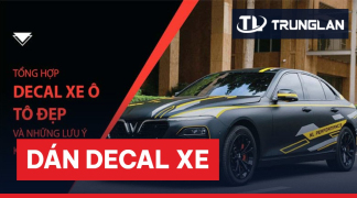 Dán decal xe ô tô: Đổi phong cách, bảo vệ sơn, đúng quy định